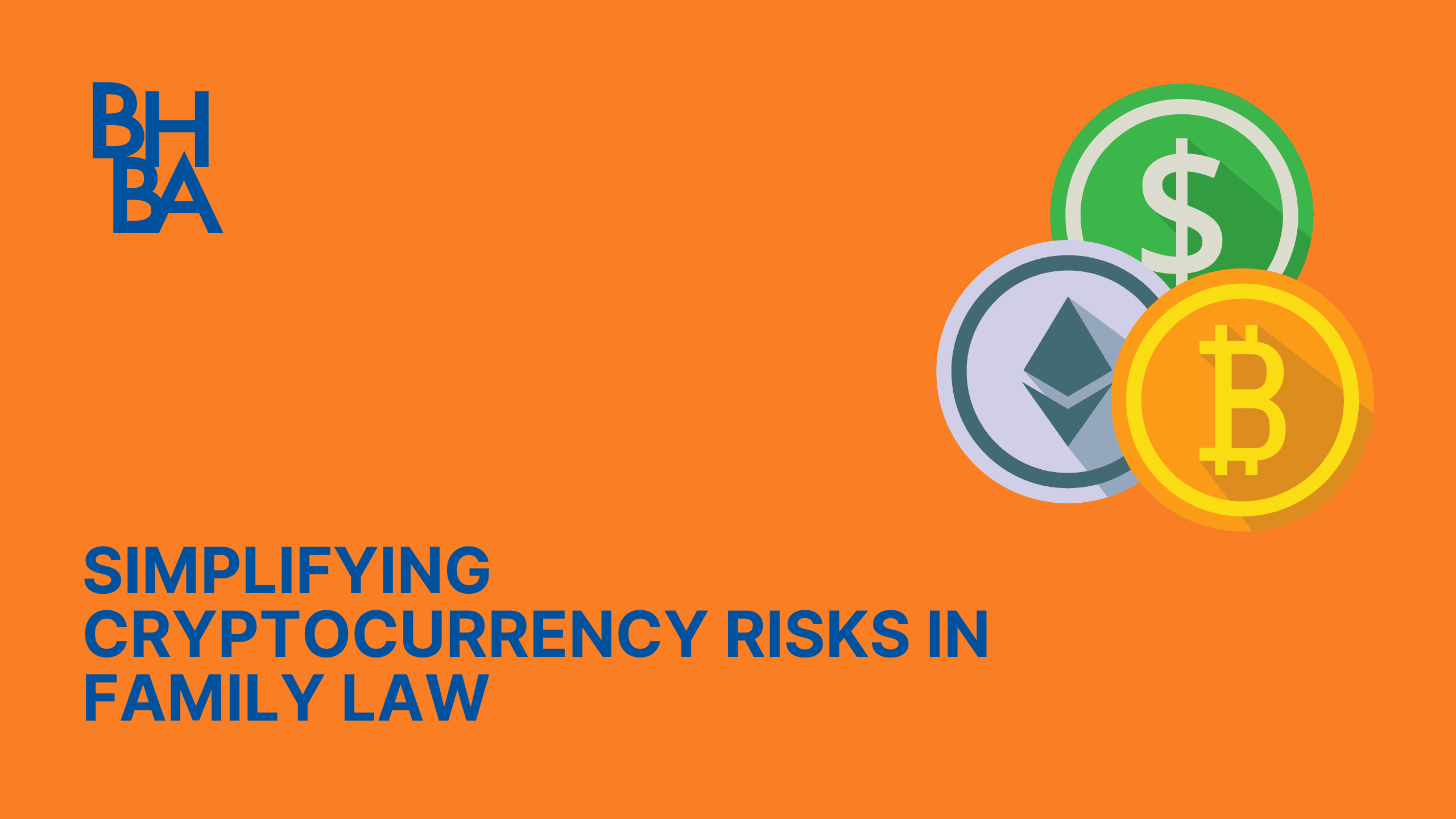 Simplifying Cryptocurrency Risks in Family Law: From the Brady Bunch to Bezos, Digital Assets are Coming to a Divorce Near You