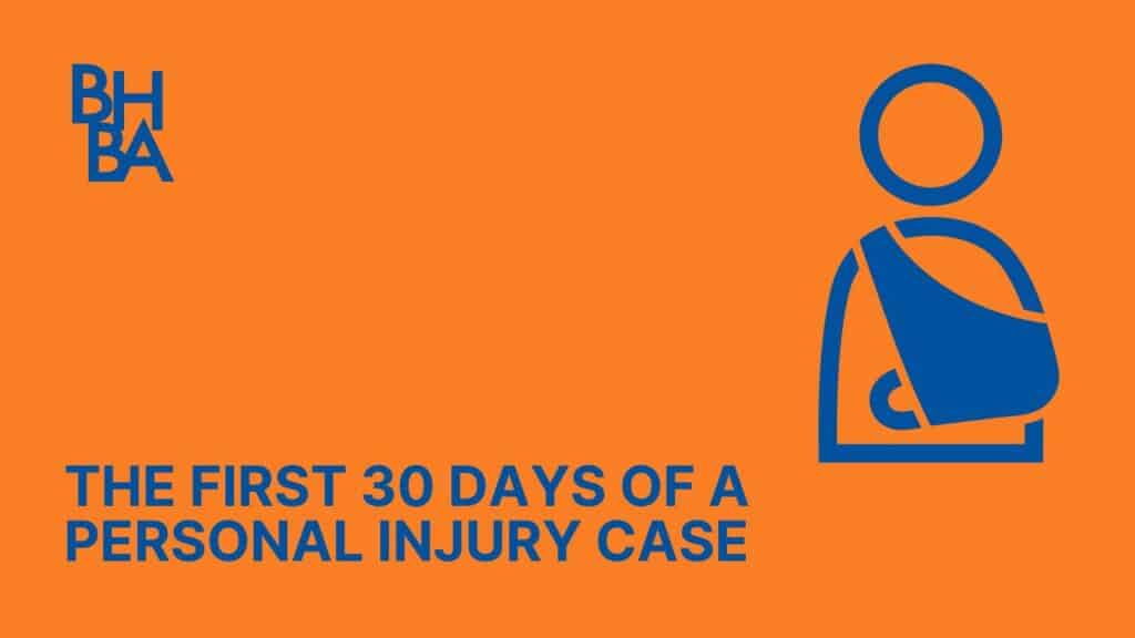 The First 30 Days of a Personal Injury Case