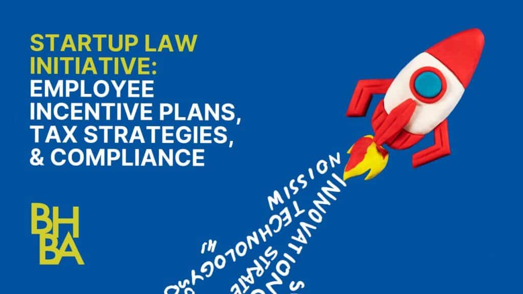 Startup Law Initiative: Employee Incentive Plans, Payroll Concerns, Immigration Law Issues