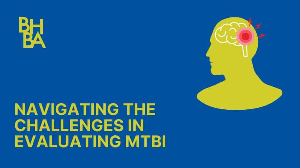 Navigating the Challenges in Evaluating mTBI