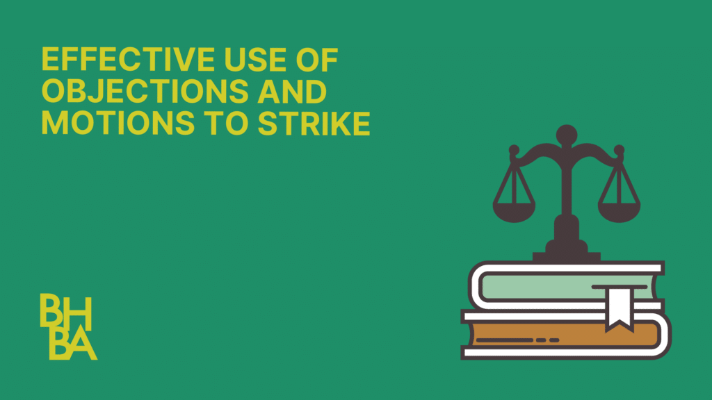 Effective Use of Objections and Motions to Strike