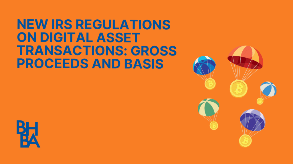 New IRS Regulations on Digital Asset Transactions: Gross Proceeds and Basis
