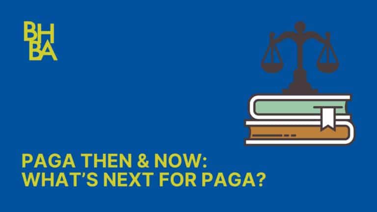 PAGA Then & Now: What’s Next for PAGA?