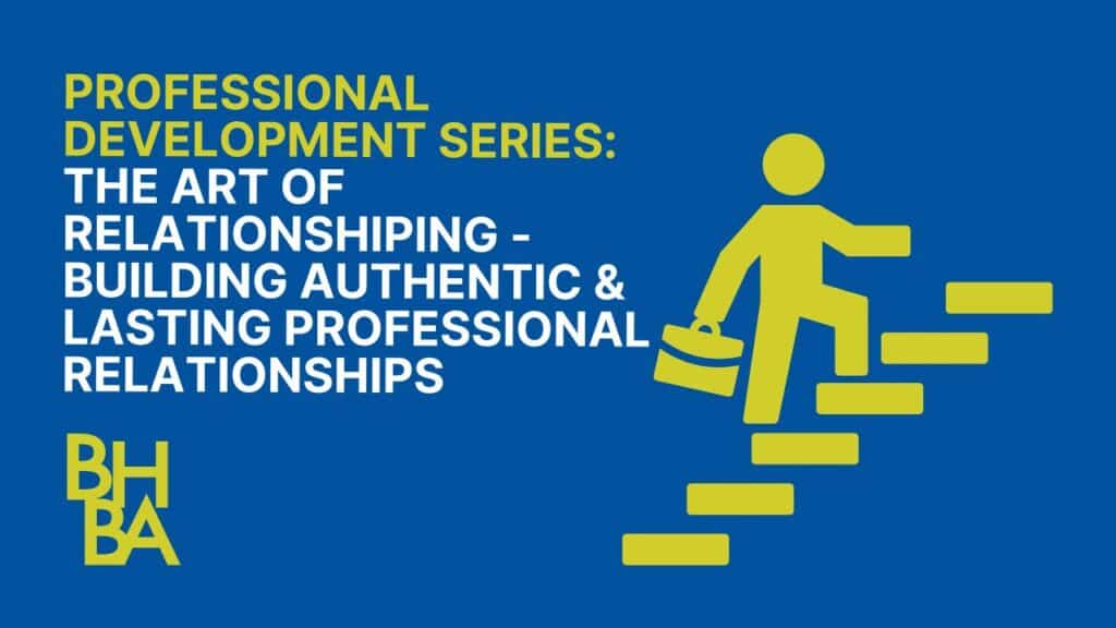 The Art of Relationshipping – Building Authentic and Lasting Professional Relationships
