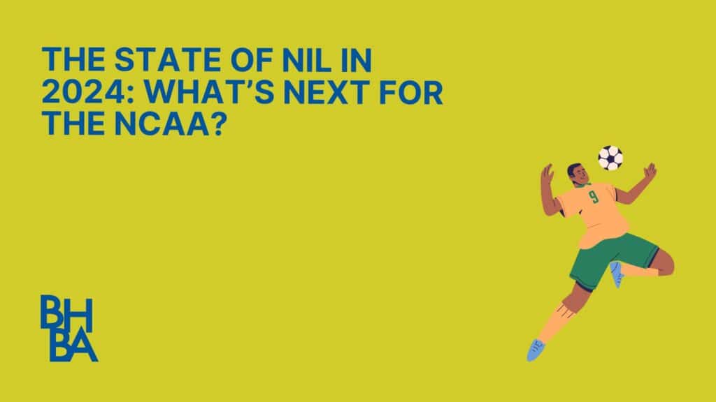 The State of NIL in 2024: What's Next for the NCAA?