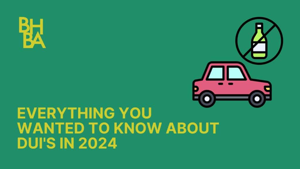 Everything You Wanted to Know About DUIs in 2024