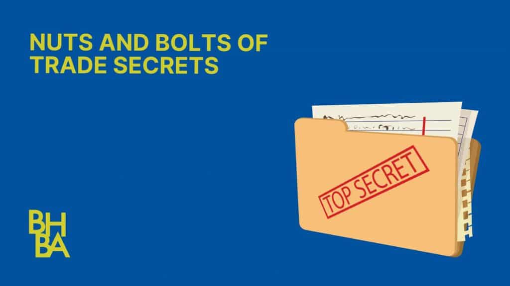 Nuts & Bolts of Trade Secrets
