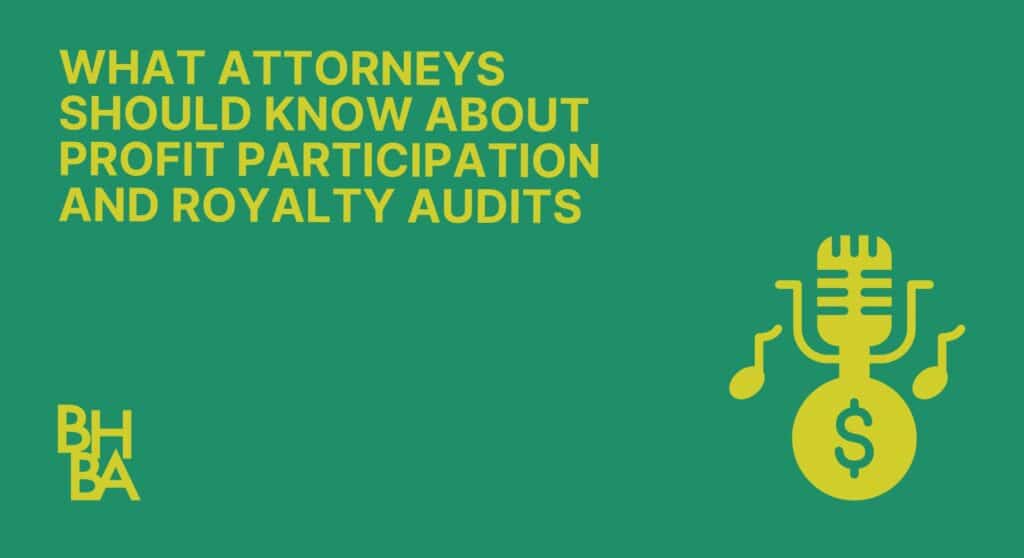 What Attorneys Should Know About Profit Participation and Royalty Audits