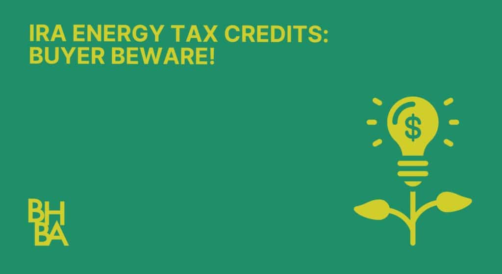 IRA Energy Tax Credits: Buyer Beware!