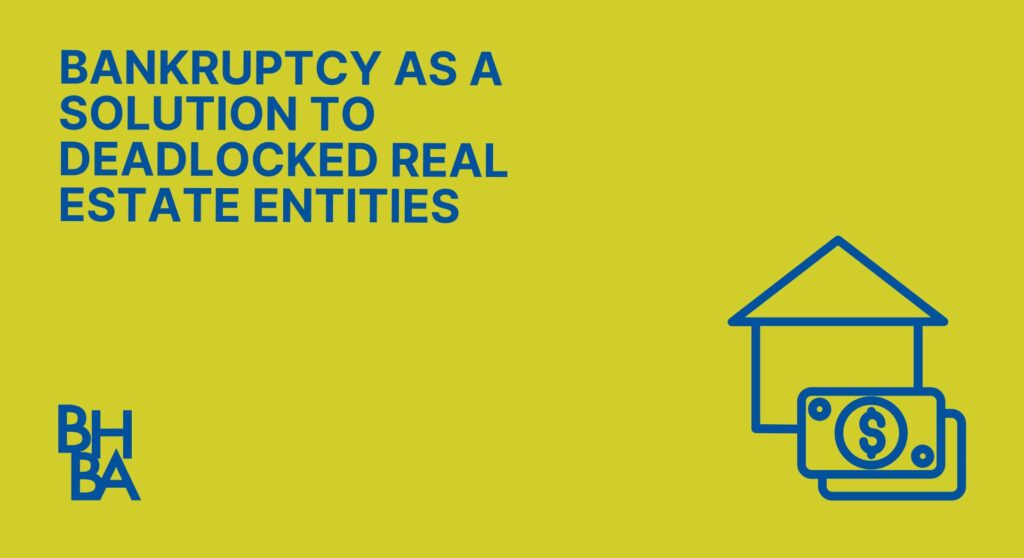 Bankruptcy as a Solution to Deadlocked Real Estate Entities