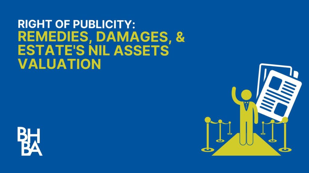 Right of Publicity: Remedies, Damages, & Estate's NIL Assets Valuation