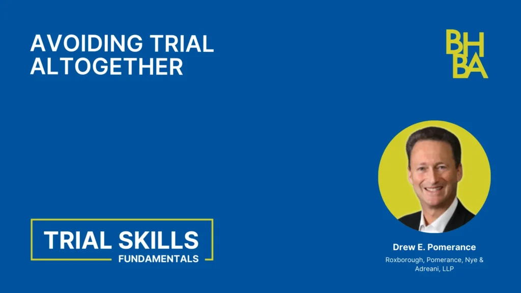 Trial Skills: Avoiding Trial Altogether - How to Position and Negotiate Your Case for the Best Settlement