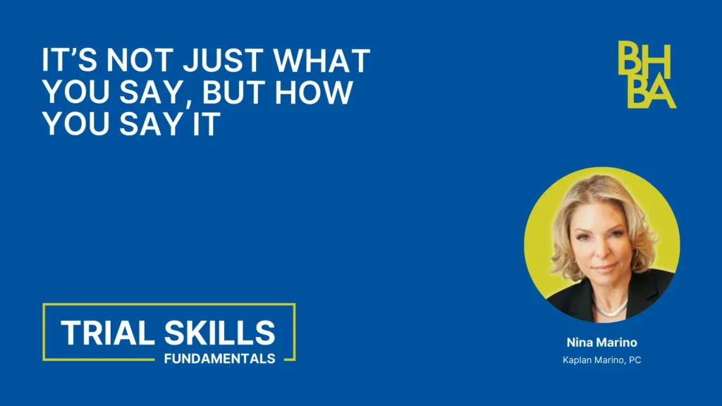 Trial Skills: It's Not Just What You Say, But How You Say It