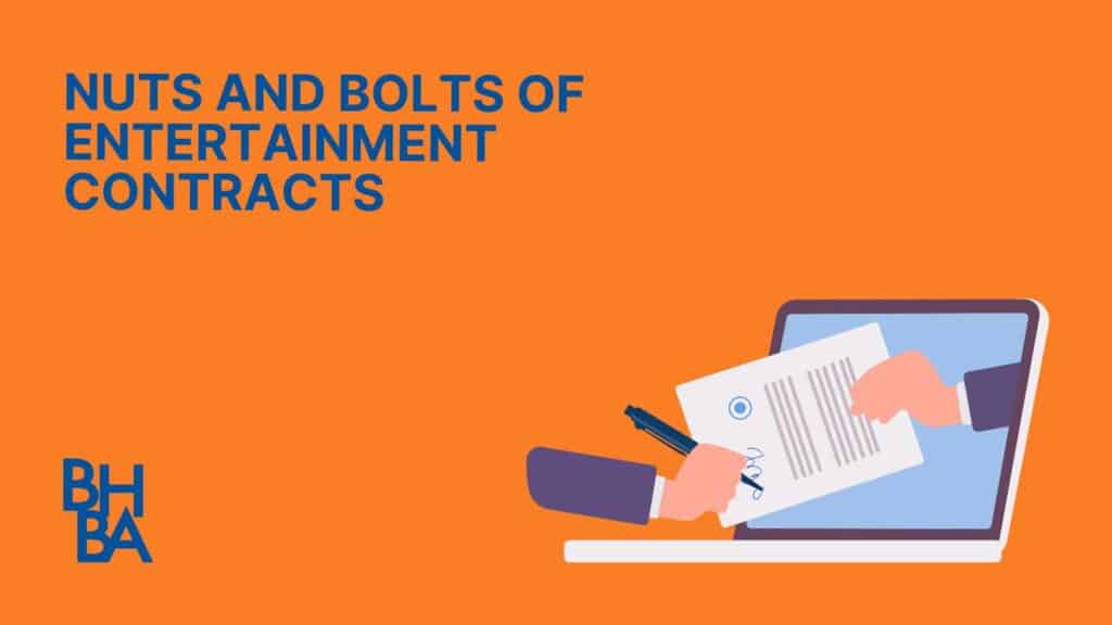 Nuts and Bolts of Entertainment Contracts