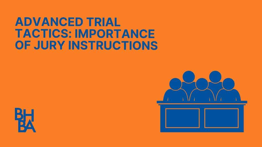 Advanced Trial Tactics  Importance of Jury Instructions