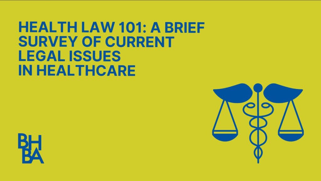 Health Law 101:  A Brief Survey of Current Legal Issues in Healthcare