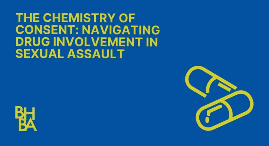 The Chemistry of Consent: Navigating Drug Involvement in Sexual Assault