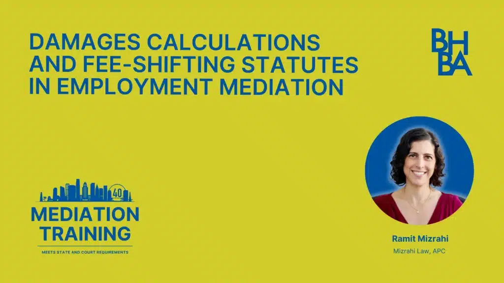 Damages Calculations and Fee-Shifting Statutes in Labor and Employment Mediation