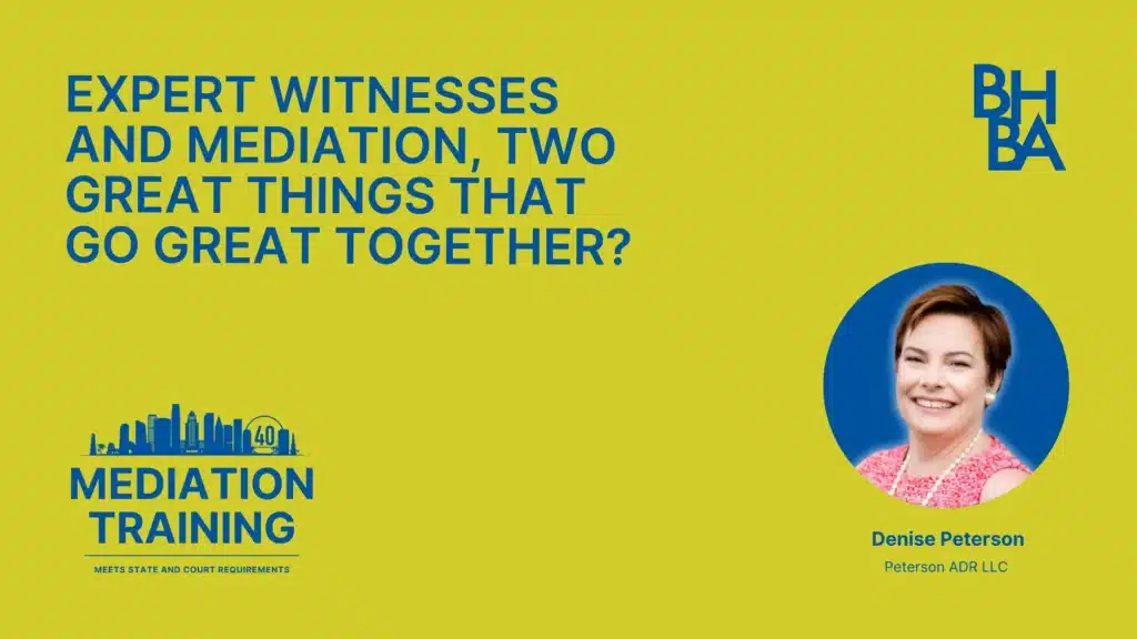 Expert Witnesses and Mediation, Two Great Things That Go Great Together?