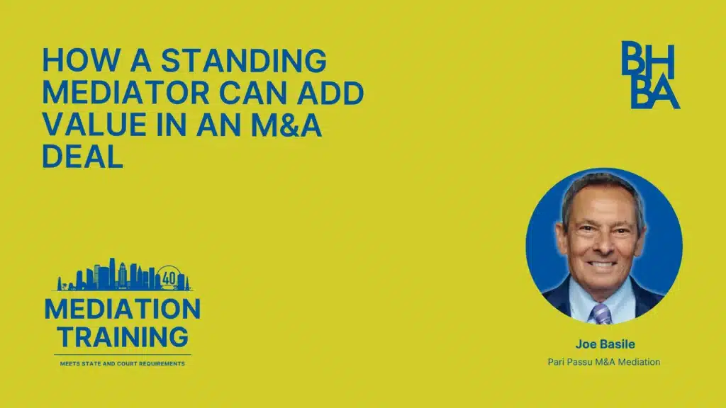 How a Standing Mediator Can Add Value in an M&A Deal