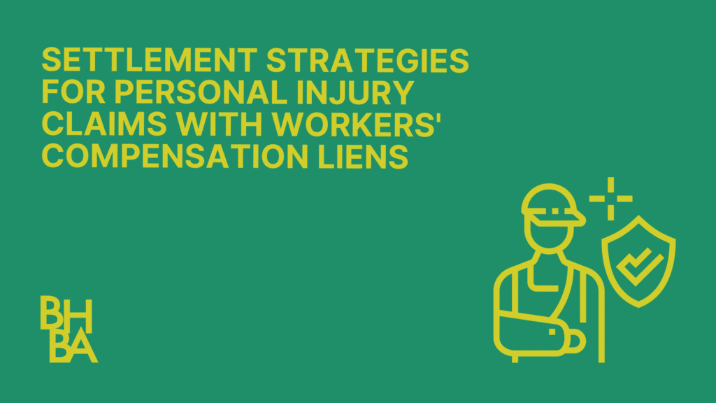 Settlement Strategies for Personal Injury Claims with Workers' Comp Liens