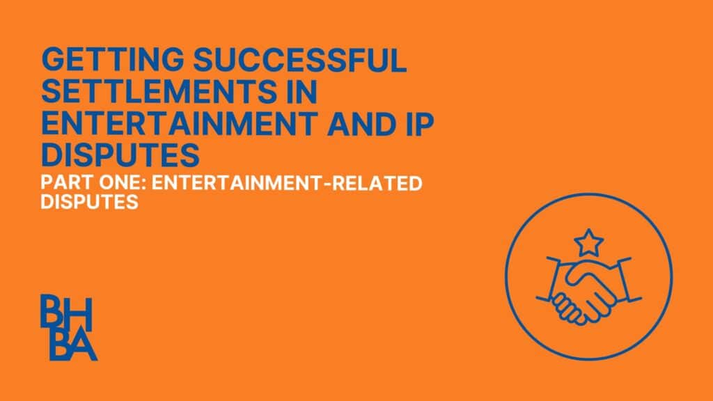 Getting Successful Settlements in Entertainment Related Disputes