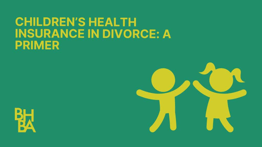 Children’s Health Insurance in Divorce: A Primer