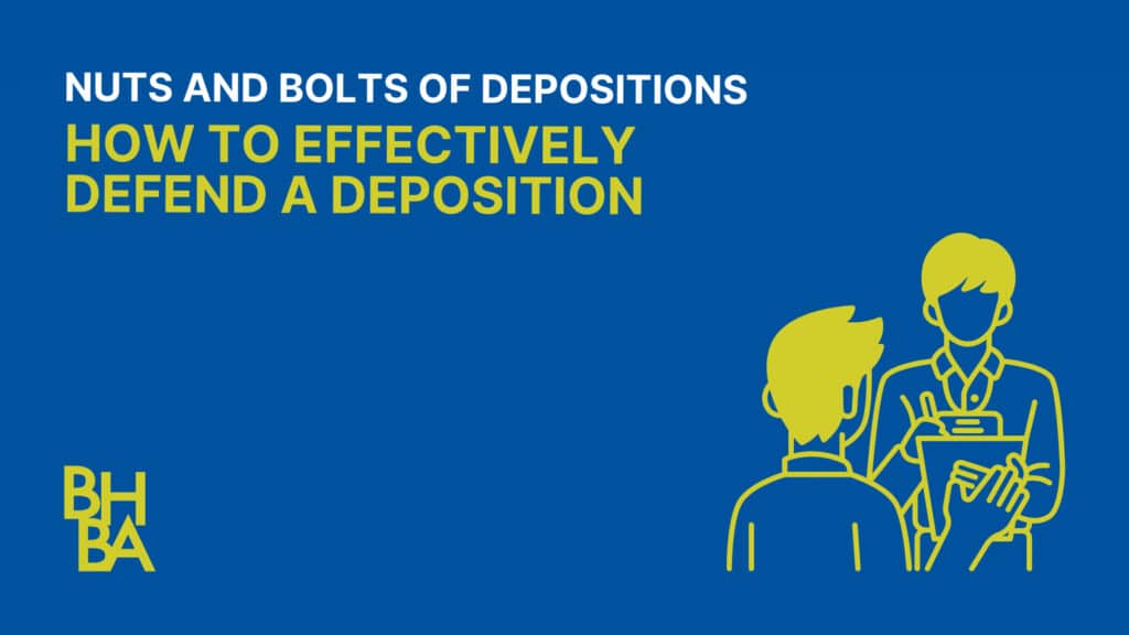 How to Effectively Defend a Deposition