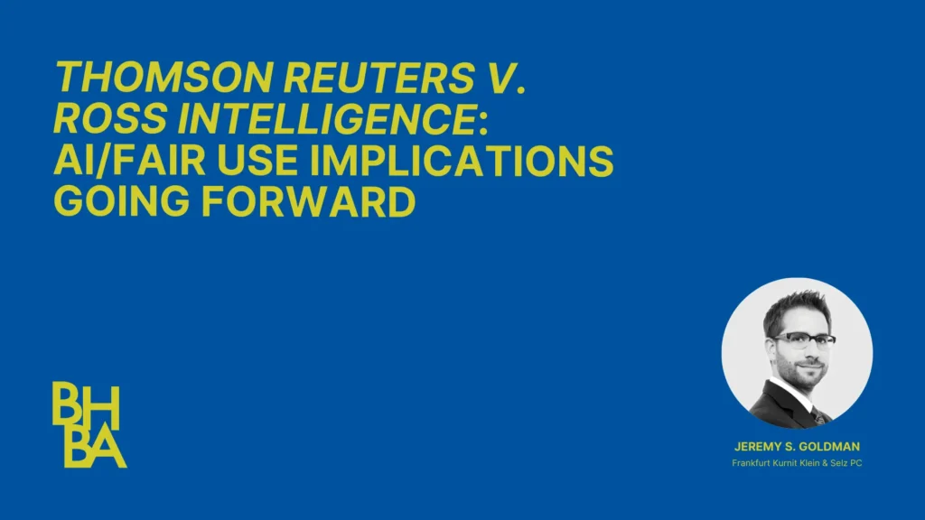 Thomson Reuters v. Ross Intelligence: AI/Fair Use Implications Going Forward