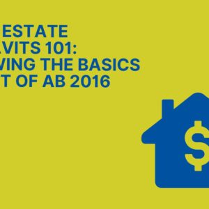 Small Estate Affidavits 101: Reviewing the Basics in light of AB 2016