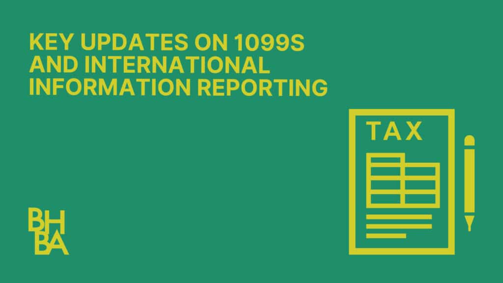 Key Updates on 1099s and International Information Reporting