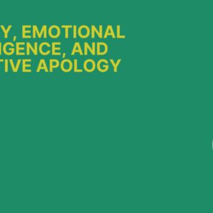 Civility, Emotional Intelligence and Effective Apology