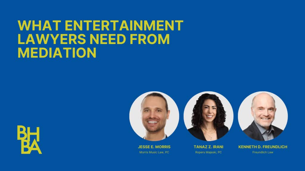 What Entertainment Lawyers Need from Mediation