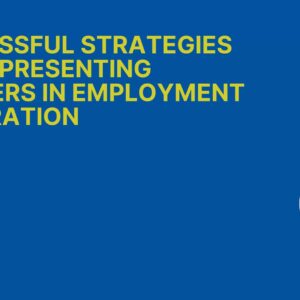 Successful Strategies for Representing Workers in Employment Arbitration