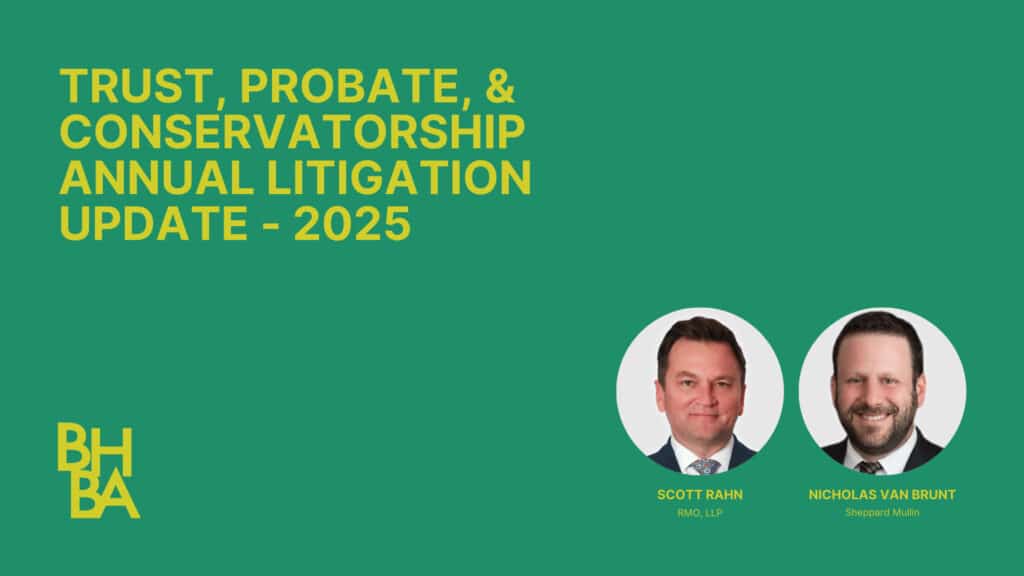 2025 Trust, Probate, & Conservatorship Annual Litigation Update