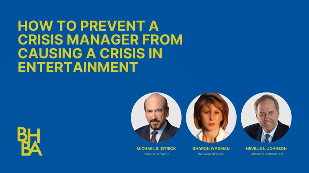 How to Prevent a Crisis Manager From Causing a Crisis in Entertainment