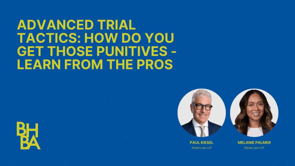 Advanced Trial Tactics: How Do You Get Those Punitives - Learn From The Pros