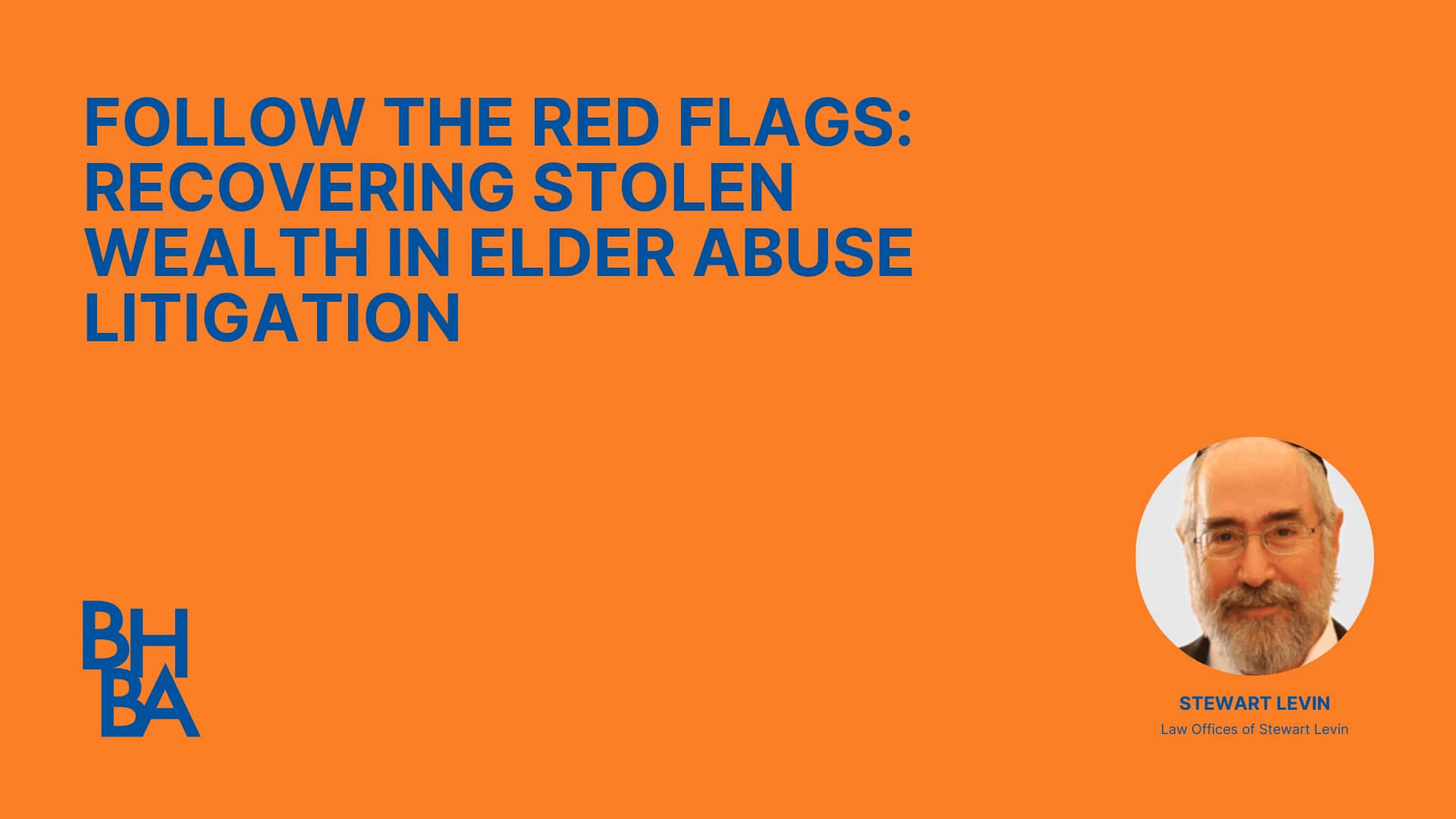Follow the Red Flags: Recovering Stolen Wealth in Elder Abuse Litigation