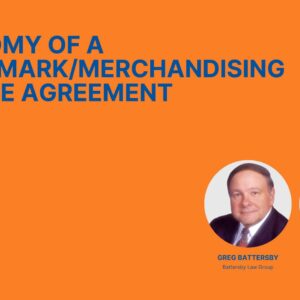 Anatomy of a Trademark/Merchandising License Agreement
