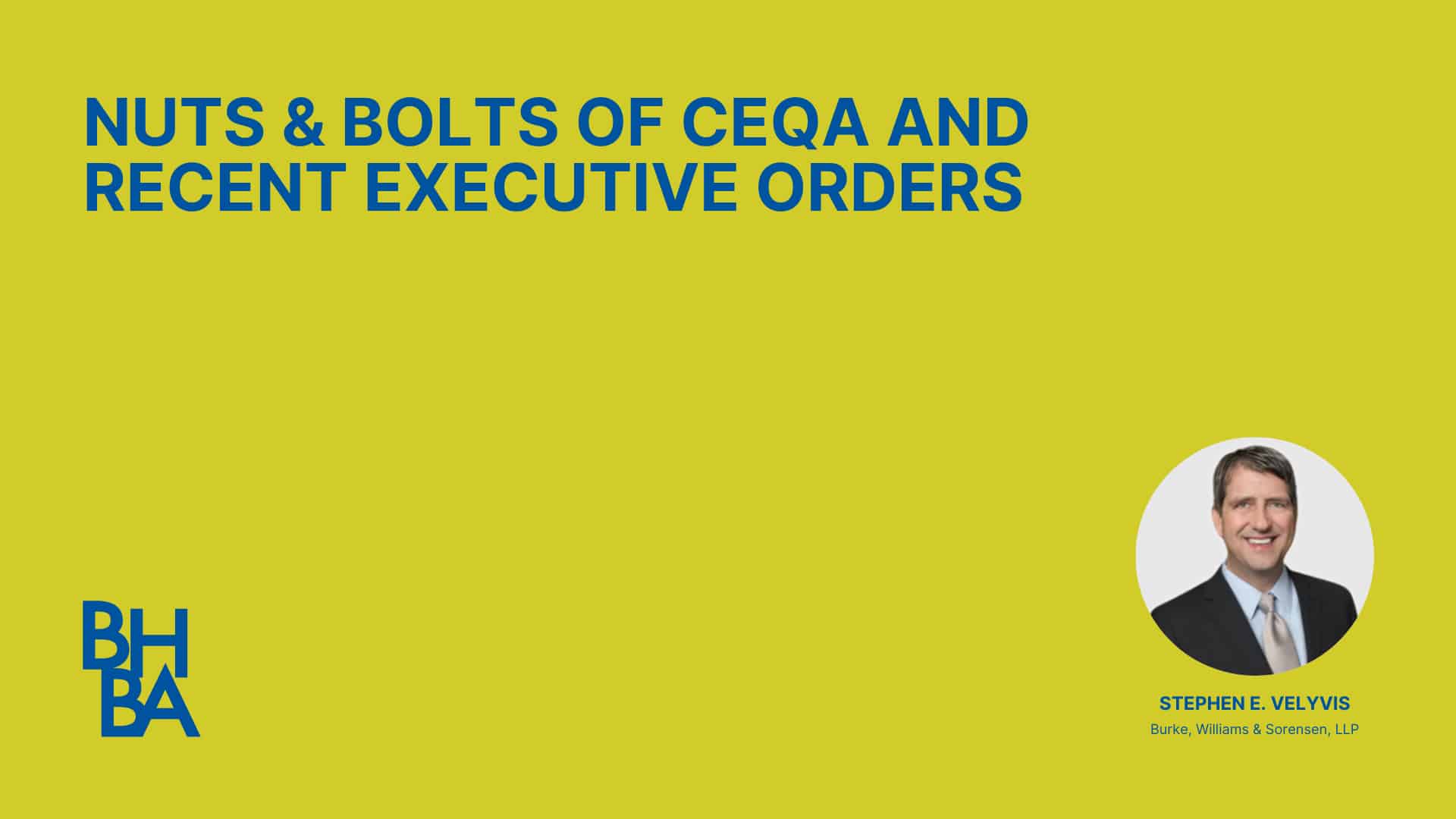 Nuts and Bolts of CEQA and Recent Executive Orders