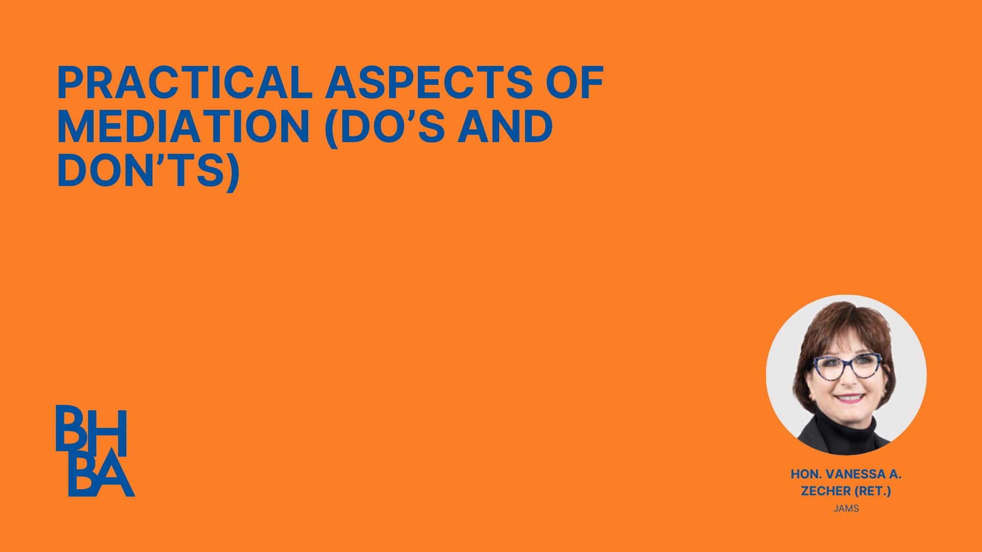 Practical Aspects of Mediation (Do’s and Don’ts)