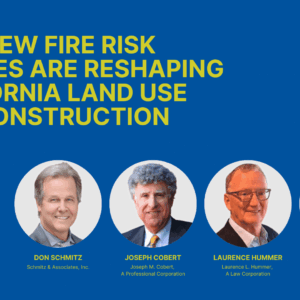 How New Fire Risk Policies Are Reshaping California Land Use and Construction