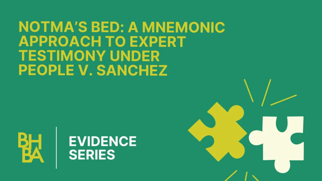 Evidence with Judge Lucky: NOTMA’S BED - A Mnemonic Approach to Expert Testimony