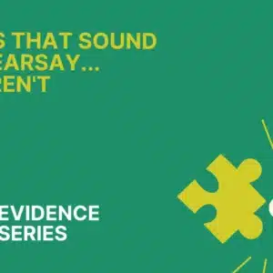 Things That Sound Like Hearsay… But Aren’t