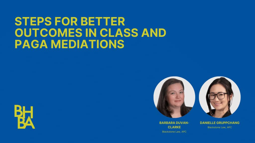 Bringing the Pieces Together: Steps for Better Outcomes in Class and PAGA Mediations