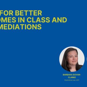 Bringing the Pieces Together: Steps for Better Outcomes in Class and PAGA Mediat
