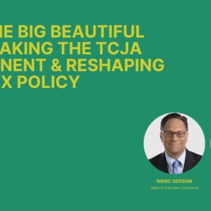 The One Big Beautiful Bill – Making the TCJA Permanent and Reshaping U.S. Tax Po