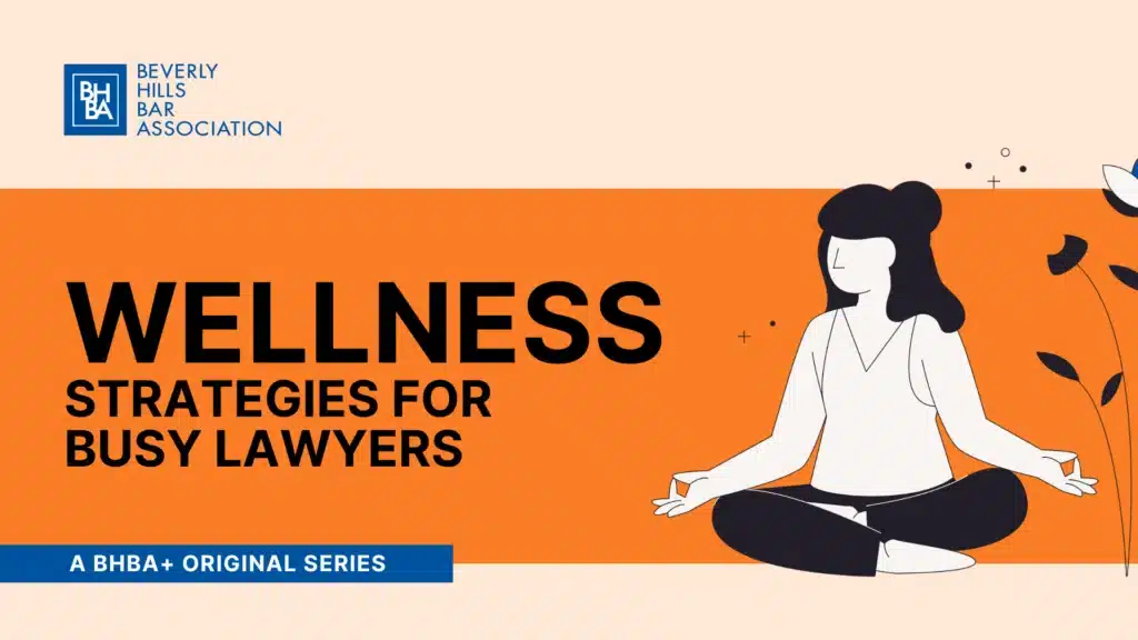 Wellness Strategies for Busy Lawyers
