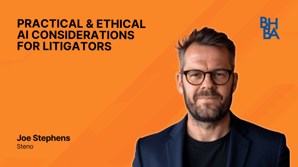 Practical & Ethical AI Considerations for Litigators