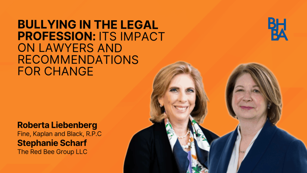 Bullying in the Legal Profession: Its Impact on Lawyers and Recommendations for Change